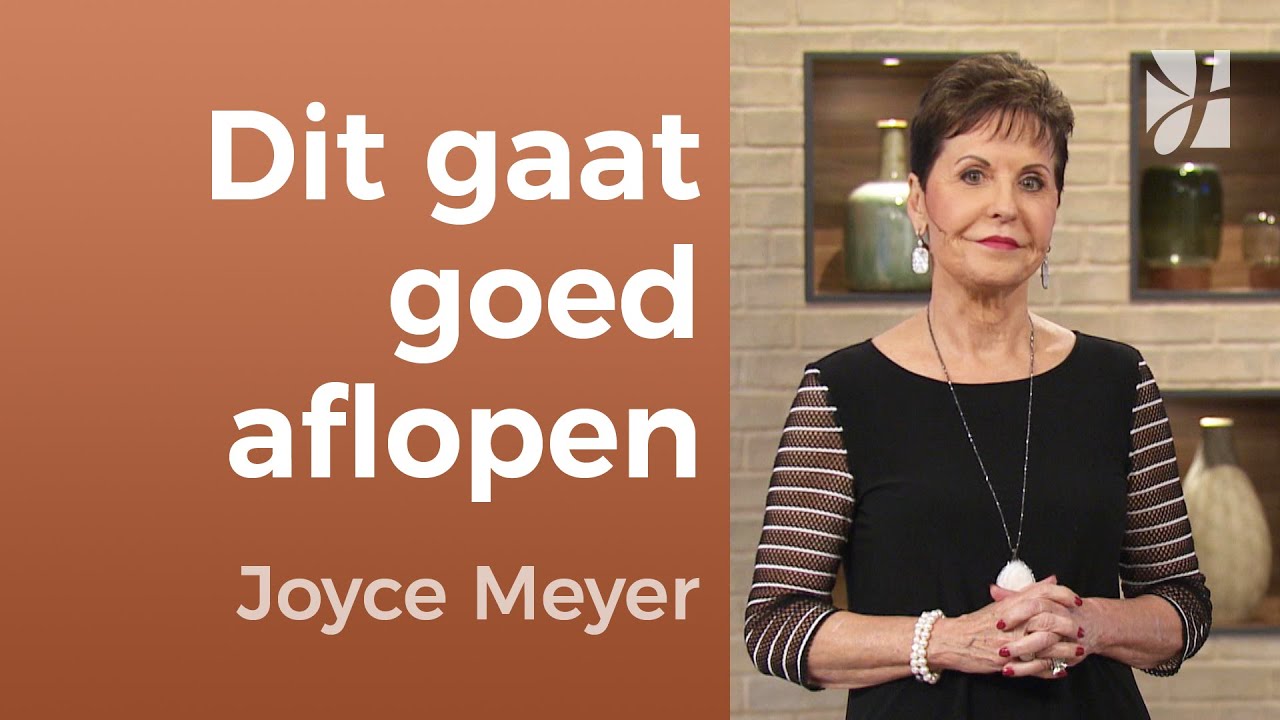Het komt goed, ook als het nu niet zo voelt… – Joyce Meyer – Met succes jezelf zijn