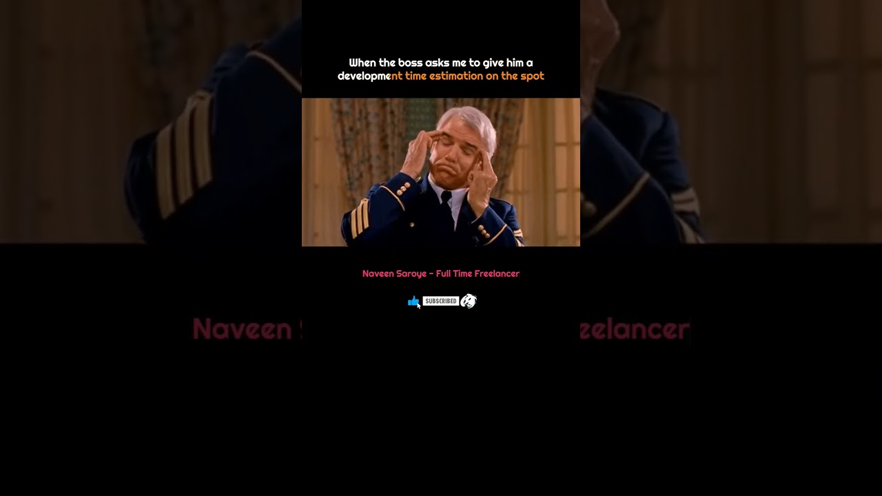 When the boss asks me to give him a development time estimation on the spot | Full Time Freelancer