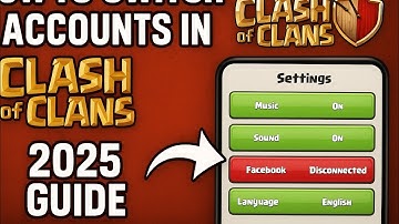 How to Switch Accounts in Clash of Clans - 2025 Guide