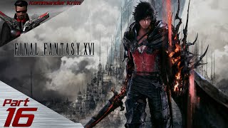 Final Fantasy XVI (First Playthrough) - Part 16
