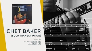 Famous Do It The Hard Way - Chet Baker (solo transcription) Wealth