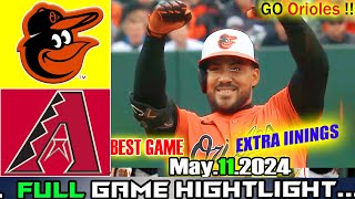 Orioles vs D'Backs (05\/11\/24) EXTRA GAME 10th Highlights | MLB Season 2024