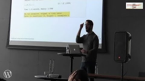 Steve Grunwell: Confidently Testing WordPress