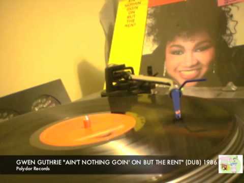 GWEN GUTHRIE "AIN'T NOTHING GOIN' ON BUT THE RENT" DUB 1986