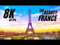 The beauty of france 8kr  60 fps