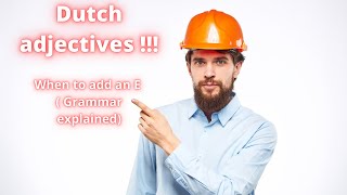 Adjectives in Dutch ! confused about the conjugation ? Let's figure it out...