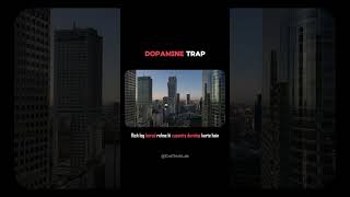 👉 The Dopamine Trap