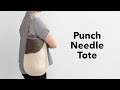 Punch Needle Tote Bag | Weekend Project Showcase