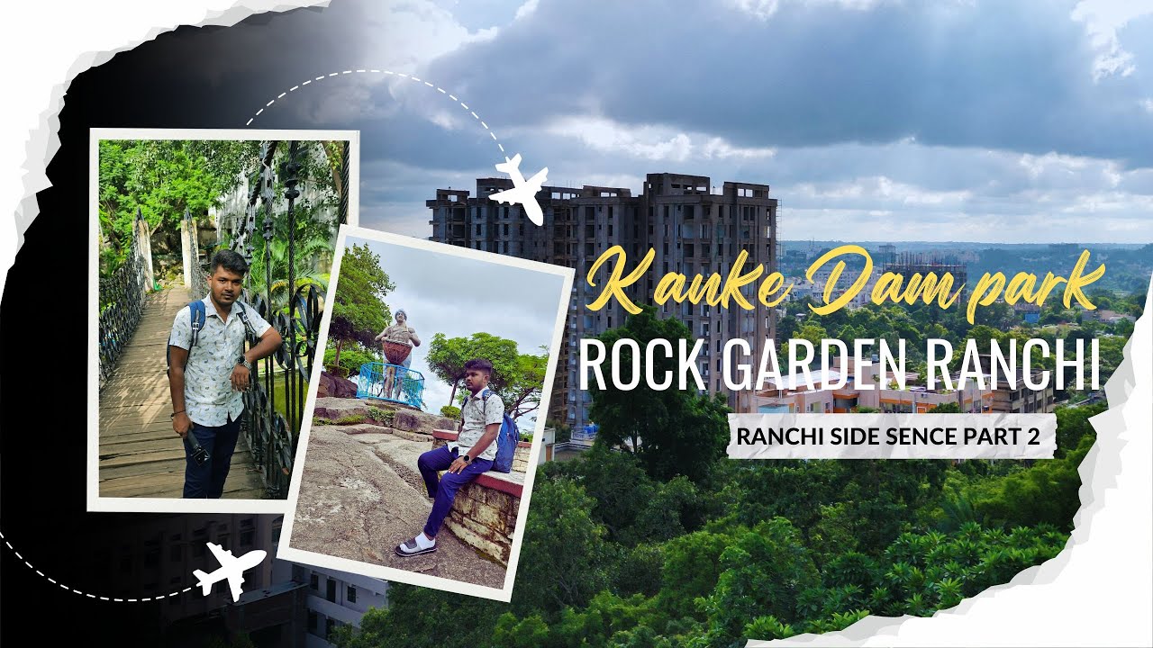 Rock Garden || Tagore Hill || Ranchi Side Scene, Part-2 || Ranchi Tour Guide || Ranchi Series