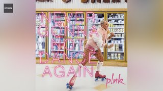 P!nk - Never Gonna Not Dance Again (Clean Version)