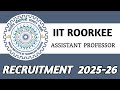 IIT Roorkee Faculty Post Out 2026 || Salary 30000+ Details Online 👇|| Application Start's last date 