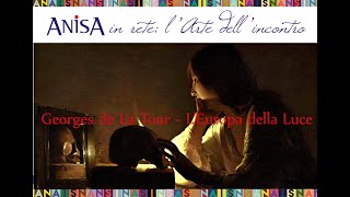 ANISA in rete: l'Arte dell'Incontro Ep.2 - Georges de La Tour - L' Europa della luce - A.Montalbetti