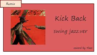 Miniatura de "KICK BACK swing jazz remix"