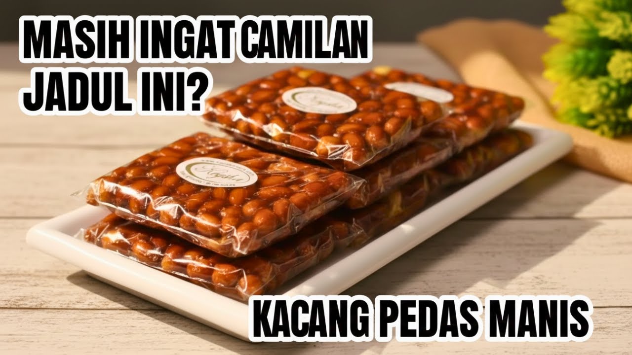 MASIH INGAT CAMILAN JADUL INI? KACANG PEDAS MANIS BISA UNTUK JUALAN