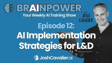 Brainpower Episode 12: AI Implementation Strategies for L&D