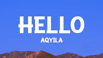 @Aqyila  - Hello (Lyrics)