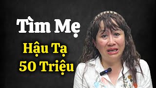 102 Chị Gái Mong Tìm Được Mẹ Vì Sợ Bị Loạn Luân