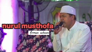 Firman Achsani feat Gus Azmi | Nurul musthofa | full video lirik dan arti