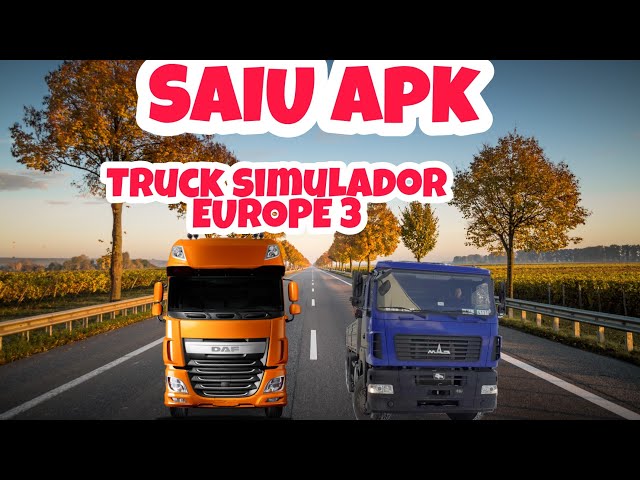 SAIU APK TESTE TRUCK SIMULATOR EUROPE 3 