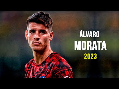 Álvaro Morata 2023 - Skills, Goals & Assists | HD