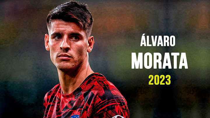 Álvaro Morata 2023 - Skills, Goals & Assists | HD