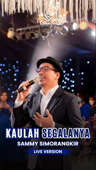 KAULAH SEGALANYA - SAMMY SIMORANGKIR - LIVE VERSION 😍😘#youtubeshorts #shorts #liveversion