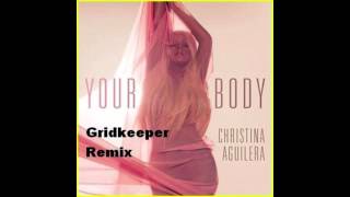 Christina Aguilera  - Your Body (Gridkeeper Remix) FREE Download Resimi