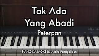 Tak Ada Yang Abadi - Peterpan | Piano Karaoke by Andre Panggabean