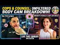 COPS &amp; COUNSEL: Unfiltered Body Cam Breakdown! (LIVE)