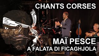 A falata di Ficaghjola - Maï Pesce - Chants corses