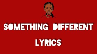 Lil Wayne - Something Different Lyrics