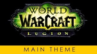 WoW: Legion Soundtrack OST - Main Theme - Kingdoms Will Burn