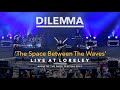 Dilemma  the space between the waves live at night of the prog festival 2019