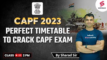 UPSC CAPF Exam | Perfect Timetable to Crack CAPF 2023 | By Sharad Sir