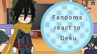 Fandoms react to: Deku {} part 3/5 {} read desc {}