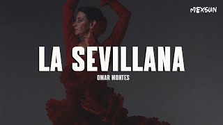 Omar Montes - LA SEVILLANA (Letra)