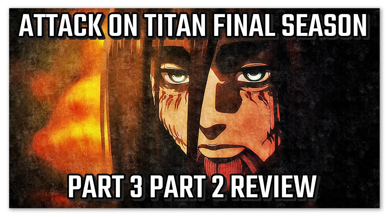 Attack on Titan: The Final Season Part 2 Review