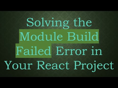 Solving the Module Build Failed Error in Your React Project
