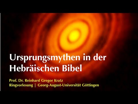 Prof. Dr. Reinhard Gregor Kratz: Ursprungsmythen in der Hebräischen Bibel