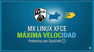 MX Linux 25.1 XFCE + SysVinit: Velocidad sin Systemd