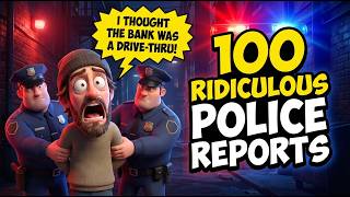 100 Dumbest Police Reports That Are Absolutely INSANE