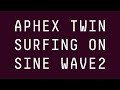 Aphex Twin Surfing On Sine Waves 2 FULL ALBUM 
