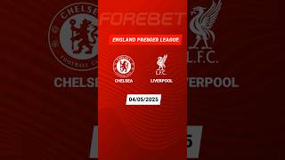 Chelsea VS Liverpool prediction - 04.05.2025 #forebet #liverpool #premierleague #chelsea #livche