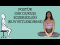 POSTÜR (DİK DURUŞ) EGZERSİZLERİ- PART 2- KUVVETLENDİRME / POSTURE EXERCISES- PART 2- STRENGTHENING