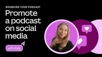Promote a podcast on social media | Branding your podcast