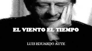 EL VIENTO EL TIEMPO -Luis Eduardo Aute chords