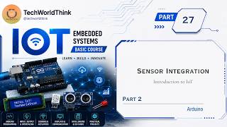 Introduction to IoT | Part 27 - Sensor Integration Part 2 | Embedded Systems
