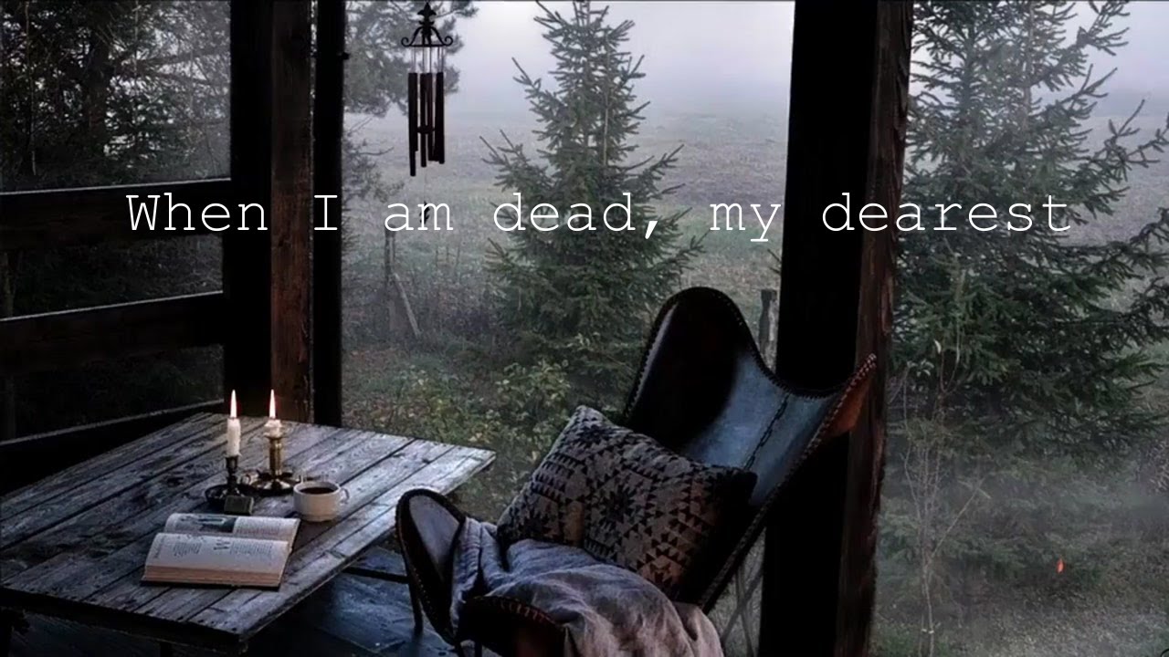 When I am dead, my dearest by Christina Rossetti