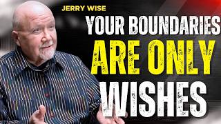 Why Your Boundaries Keep Failing in Difficult Relationships | Jerry Wise