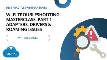 Wi-Fi Troubleshooting Masterclass: Part 1 – Adapters, Drivers & Roaming Issues
